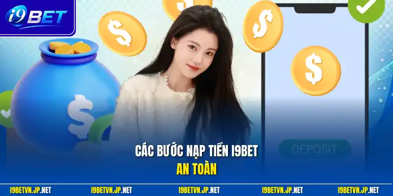Các bước nạp tiền I9bet an toàn