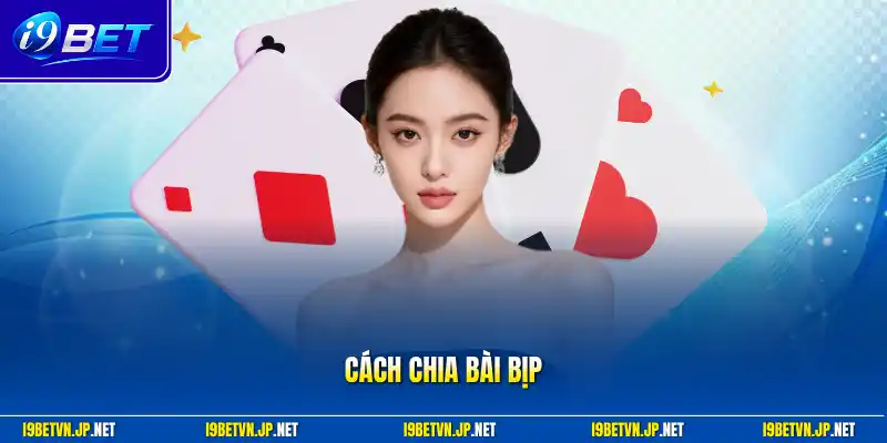 Cách chia bài bịp
