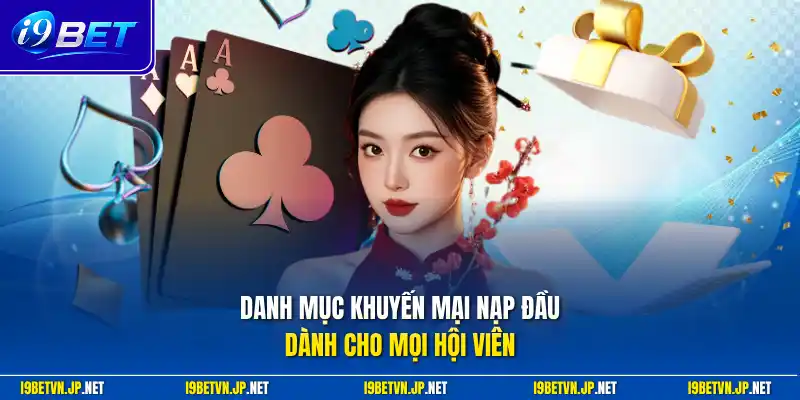 Danh mục khuyến mại nạp đầu dành cho mọi hội viên