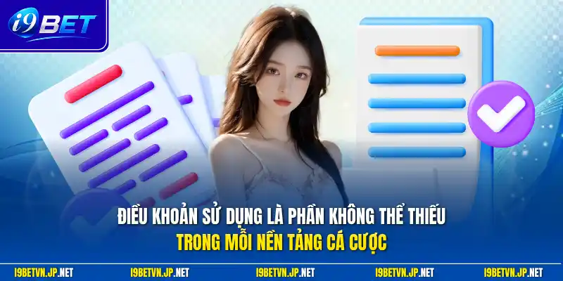 Điều khoản sử dụng là phần không thể thiếu trong mỗi nền tảng cá cược