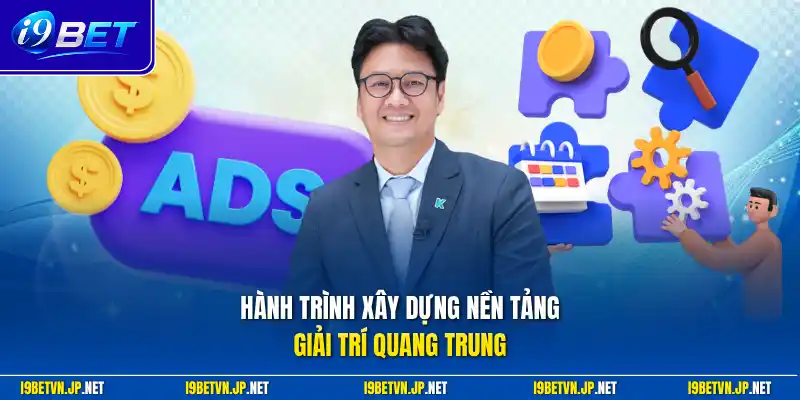 Hành trình xây dựng nền tảng giải trí Quang Trung