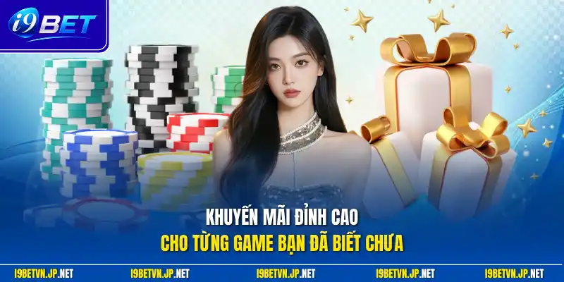 Khuyến mãi đỉnh cao cho từng game bạn đã biết chưa
