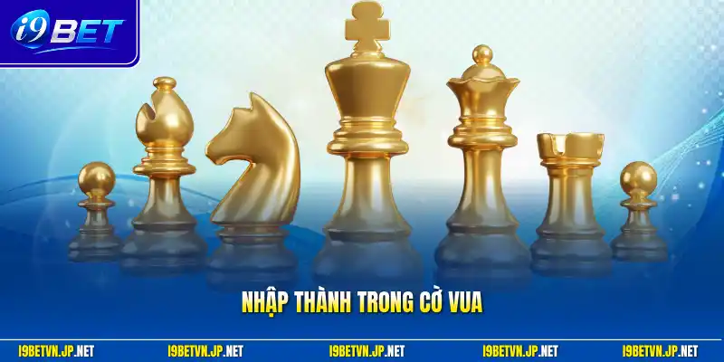 Nhập thành trong cờ vua