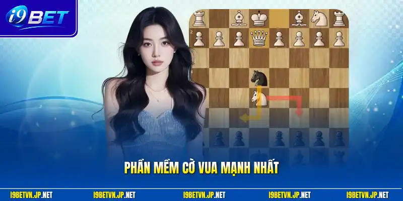 Phần mềm cờ vua mạnh nhất