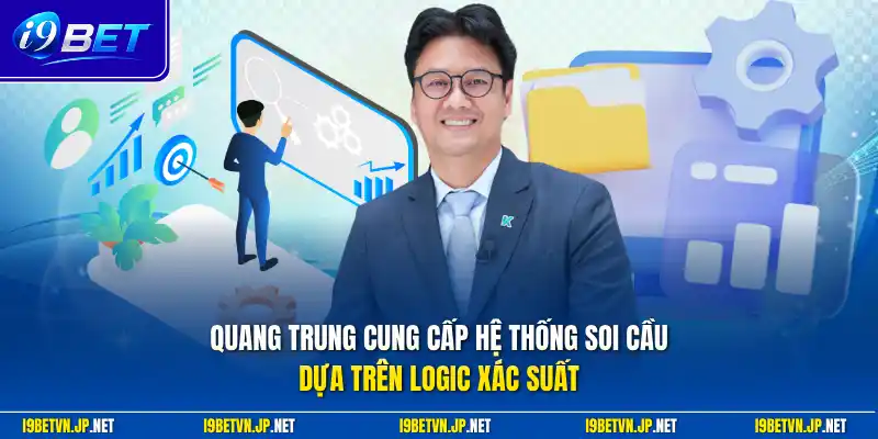 Quang Trung cung cấp hệ thống soi cầu dựa trên logic xác suất