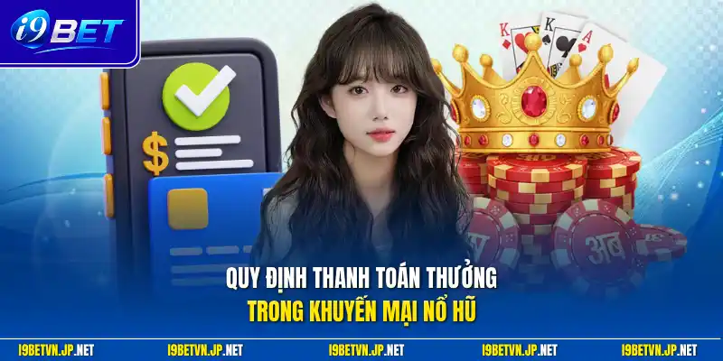 Quy định thanh toán thưởng trong khuyến mãi nổ hũ