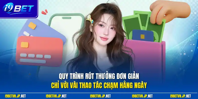 Quy trình rút thưởng đơn giản chỉ với vài thao tác chạm