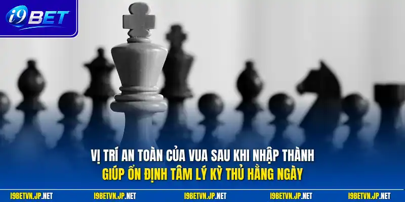 Tìm hiểu khái niệm nhập thành trong cờ vua