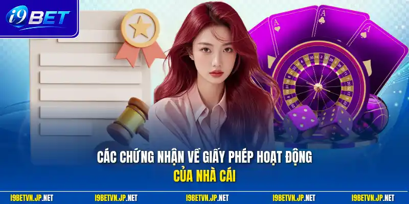 Các chứng nhận về giấy phép hoạt động của nhà cái